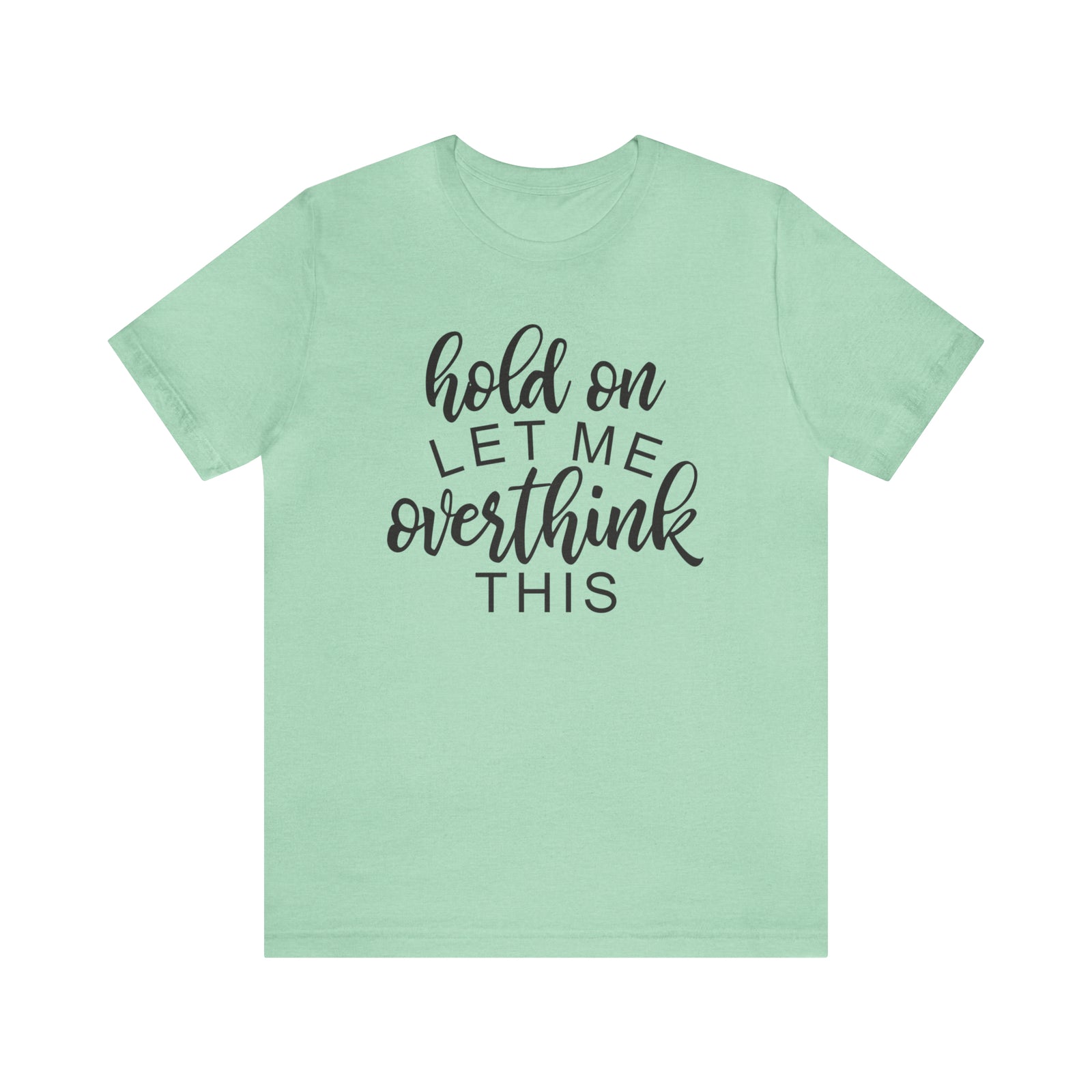Overthink this T-shirt - Sarcasm Swag