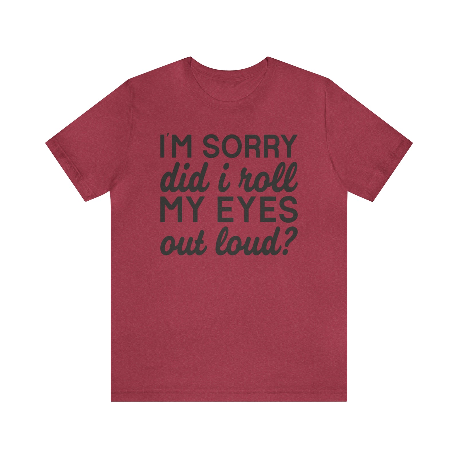 Roll my eyes T-shirt - Sarcasm Swag