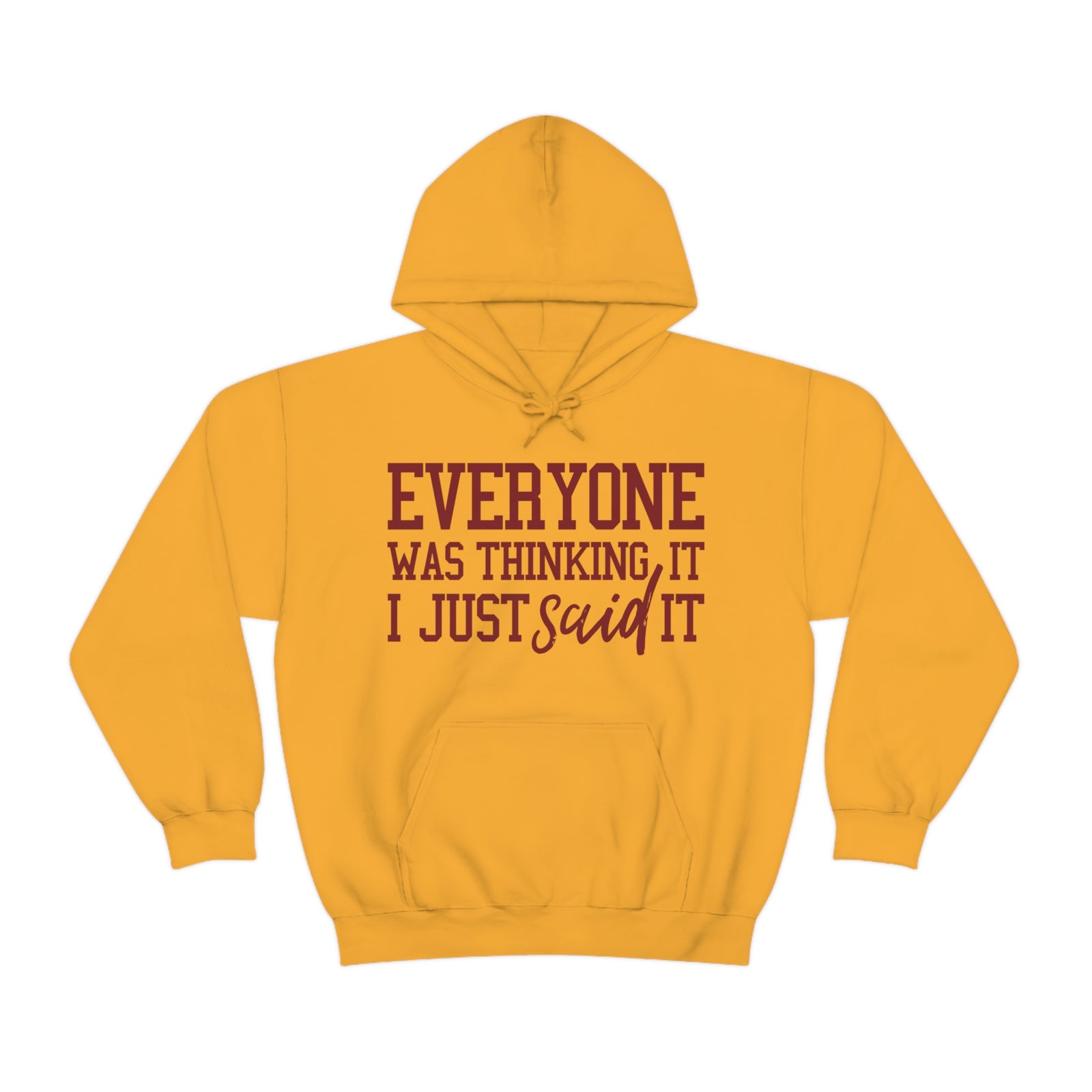 Everyone was thinking it Hoodie - Front - Sarcasm Swag