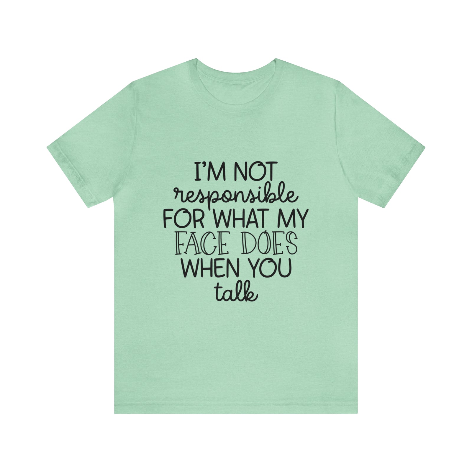 I'm not Responsible T-shirt - Sarcasm Swag